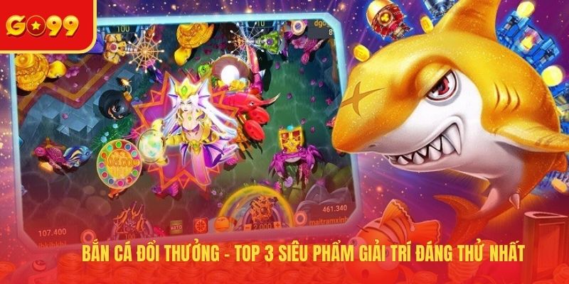 Bắn cá đổi thưởng
